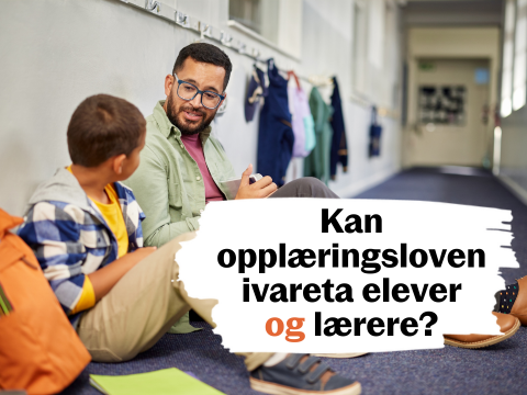 Kan opplæringsloven ivareta både elever og lærere? 2