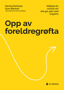 Opp av foreldregrøfta, veihjelp for voksne når det går galt med ungdom.